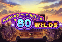 Around the Reels in 80 Wilds>